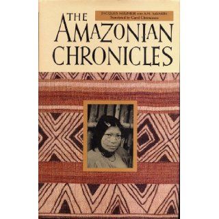 THE  CHRONICLES by Jacques Meunier and A. M. Savarin, translated by Carol Christensen (1994 Hardcover in dust jacket 169 pages. English Translation,  JUNGLE Mercury House, San Francisco): Jacques Meunier and A. M. Savarin, Carol Christensen: Books