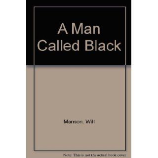 A Man Called Black: Will Manson: Books