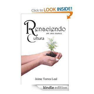 Renaciendo en una nueva cultura (Spanish Edition) eBook: Jaime Torres Leal: Kindle Store
