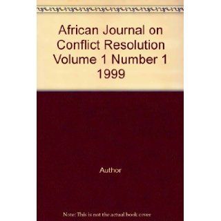African Journal on Conflict Resolution Volume 1 Number 1 1999: Author: Books