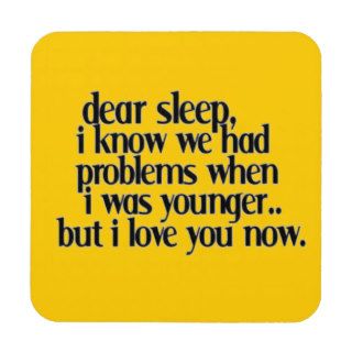 LOVE SLEEP NOW FUNNY SAYINGS COMMENTS QUOTES EXPRE DRINK COASTER