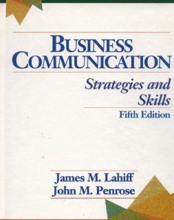 Business Communication: Strategies and Skills (9780135311127): John M. Penrose, James M. Lahiff: Books