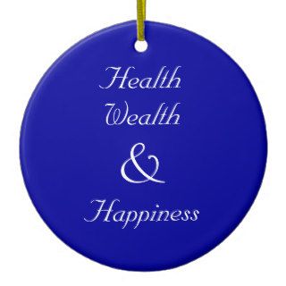Health Wealth and Happiness New Years Ornament