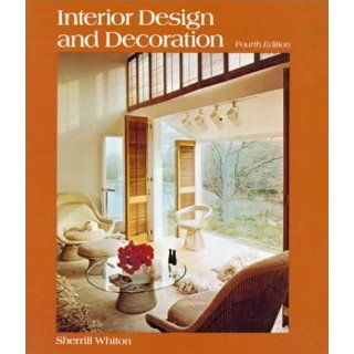 Interior Design and Decoration: Sherrill Whiton, Augustus Sherrill Whiton: 9780397473021: Books
