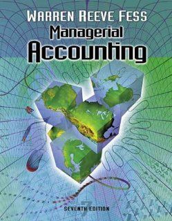 Managerial Accounting: Carl S. Warren, James M. Reeve, Philip E. Fess: 9780324025385: Books