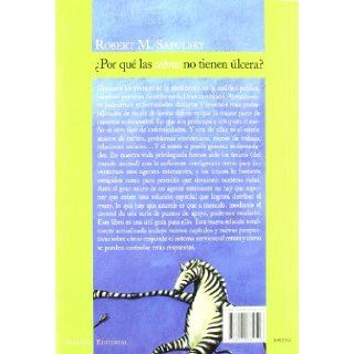 Por qu las cebras no tienen lcera? / Why zebras don't get ulcers?: La gua del estrs / The Acclaimed Guide to Stress Related Diseases, and Coping (Alianza Ensayo) (Spanish Edition): Robert M. Sapolsky, Miguel Angel Coll, Celina Gonzalez: 9788420682