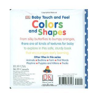 Colors and Shapes (BABY TOUCH & FEEL): DK Publishing: 9780756643003: Books