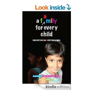 A Family for Every Child perspectives on adoption in India   Kindle edition by Brajesh Mishra, Aparna Mishra, Sandip Sopparkar, Raveena Tandon Thadani, Suja Warrier, Dr.Aloma Lobo, Dr.Nilima Mehta, V. Vaidyanathan, Dr.Vinita Bhargava, Sushmita Sen, Shibani