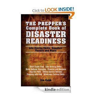 The Prepper's Complete Book of Disaster Readiness: Life Saving Skills, Supplies, Tactics and Plans eBook: Jim Cobb: Kindle Store