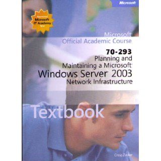 70 293 Planning, and Maintaining a Microsoft Windows Server 2003 Network Infrastructure(Set:Text, Workbook&CD): 9780072944983: Books