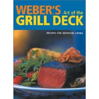Weber's Art of the Grill Deck: Recipes for Outdoor Living (Discerning Tastes): Jamie Purviance, Tim Turner: Books