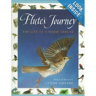 Flute's Journey: The Life of a Wood Thrush: Lynne Cherry: Books