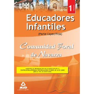Educadores Infantiles de la Comunidad Foral de Navarra. Temario parte Especfica. Volumen I (Spanish Edition): Ma Dolores Ribes Antuna: 9788467625196: Books