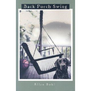 Back Porch Swing: Allen Bohl, Make Believe Ideas: 9781599320250: Books