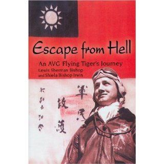 Escape From Hell: Lewis Sherman Bishop, Sheila Bishop Irwin: 9780976303701: Books