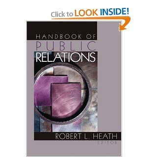 Handbook of Public Relations: Robert L. Heath: 9781412909549: Books