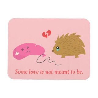 Some Love is not meant to be, funny hedgehog Vinyl Magnet