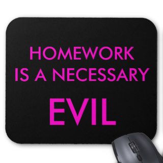 Homework is a Necessary Evil Girls Mousepad