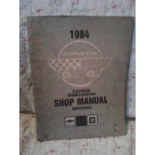 1984 Corvette Shop Manual (ST 364 84) and 1984 Corvette Electrical Troubleshooting Shop Manual Supplement (ST 364 84 ETM): General Motors: Books