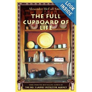 The Full Cupboard of Life (No. 1 Ladies' Detective Agency, Book 5): Alexander McCall Smith: 9780375422188: Books