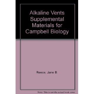 Alkaline Vents Supplemental Materials for Campbell Biology Jane B. Reece, Lisa A. Urry, Michael L. Cain, Steven A. Wasserman, Peter V. Minorsky, Robert B. Jackson, Joan Sharp 9780321799968 Books
