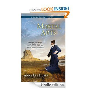 Mortal Arts (A Lady Darby Mystery) eBook: Anna Lee Huber: Kindle Store