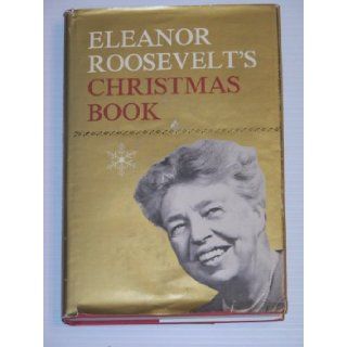 Eleanor Roosevelt's Christmas Book: Eleanor Roosevelt: Books