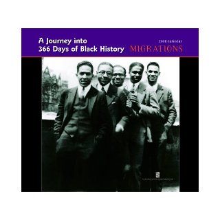 A Journey into 365 Days of Black History: Migrations 2008 Calendar: Schomburg & New York Public Library: 9780764940439: Books
