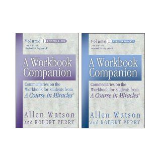 A Course in Miracles Workbook Companion (2 Volume Set) Commentaries on the Workbook for Students from A Course in Miracles (365 Lessons) (Volumes 1 & 2) Allen Watson, Robert Perry Books