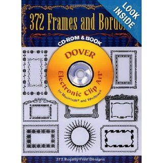 372 Frames and Borders (Dover Electronic Clip Art) (CD ROM and Book) Dover Publications Inc 9780486999753 Books