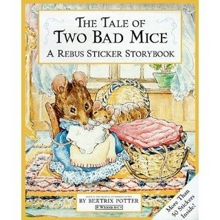 The Tale of Two Bad Mice Sticker Rebus Book (Peter Rabbit): Beatrix Potter: 9780723245209: Books