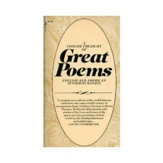 Concise Treasury of Great Poems, A English and American 437 Poems By 121 Poets Books