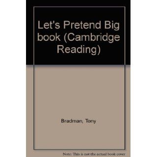Let's Pretend Big book (Cambridge Reading) (9780521666992): Tony Bradman, Lesley Harker: Books