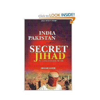 India, Pakistan and the Secret Jihad: The Covert War in Kashmir, 1947 2004 (Asian Security Studies) (9780415404594): Praveen Swami: Books