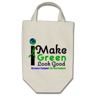 I Make Green Look Good Environment Awareness Bag