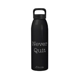 Never Quit Quotes Inspirational Endurance Quote Reusable Water Bottle