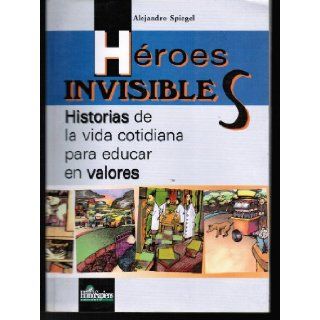 Heroes Invisibles (Spanish Edition): Alejandro Spiegel: 9789508083746: Books