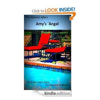 Amy's `Angel (The Alphabet Affairs) eBook: Pleasure U. Moore: Kindle Store
