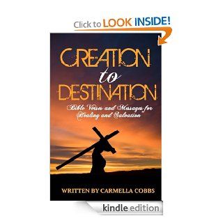 Creation to Destination: Bible Verses and Messages for Healing and Salvation (2) eBook: Carmella Cobbs: Kindle Store