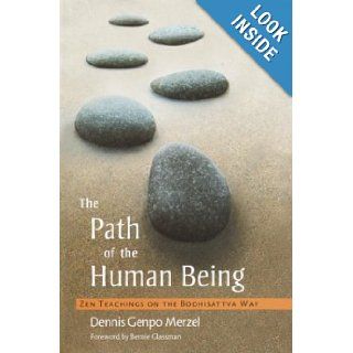 The Path of the Human Being Zen Teachings on the Bodhisattva Way (9781570629488) Dennis Genpo Merzel Books