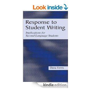 Response To Student Writing: Implications for Second Language Students eBook: Dana R. Ferris: Kindle Store