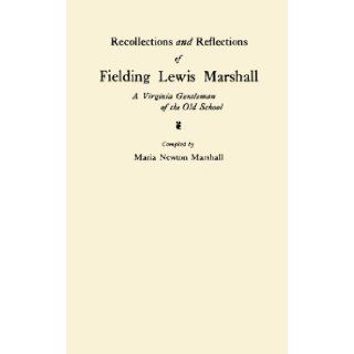 Recollections and Reflections of Fielding Lewis Marshall, a Virginia Gentleman of the Old School Books