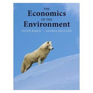 The Economics of the Environment By Peter Berck, Gloria Helfand:  Author : Books