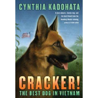 Cracker!: The Best Dog in Vietnam: Cynthia Kadohata: 9781416906384: Books
