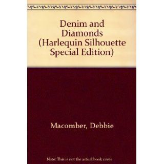 Denim And Diamonds (Silhouette Special Edition, No 570): Debbie Macomber: 9780373095704: Books