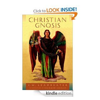 Christian Gnosis eBook: Charles Webster Leadbeater, Richard Smoley: Kindle Store