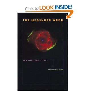 The Measured Word On Poetry and Science Kurt Brown 9780820322872 Books