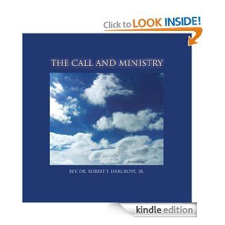 THE CALL AND MINISTRY : How God Did It eBook: REV. DR. ROBERT F. HARGROVE SR.: Kindle Store