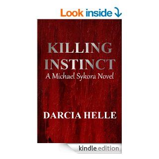 Killing Instinct (Michael Sykora Novels) eBook Darcia Helle Kindle Store