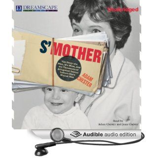 S'Mother: The Story of a Man, His Mom, and the Thousands of Altogether Insane Letters She's Mailed Him (Audible Audio Edition): Adam Chester, Adam & Joan Chester: Books